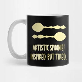 Artistic Spoonie! Inspired, But Tired. Mug